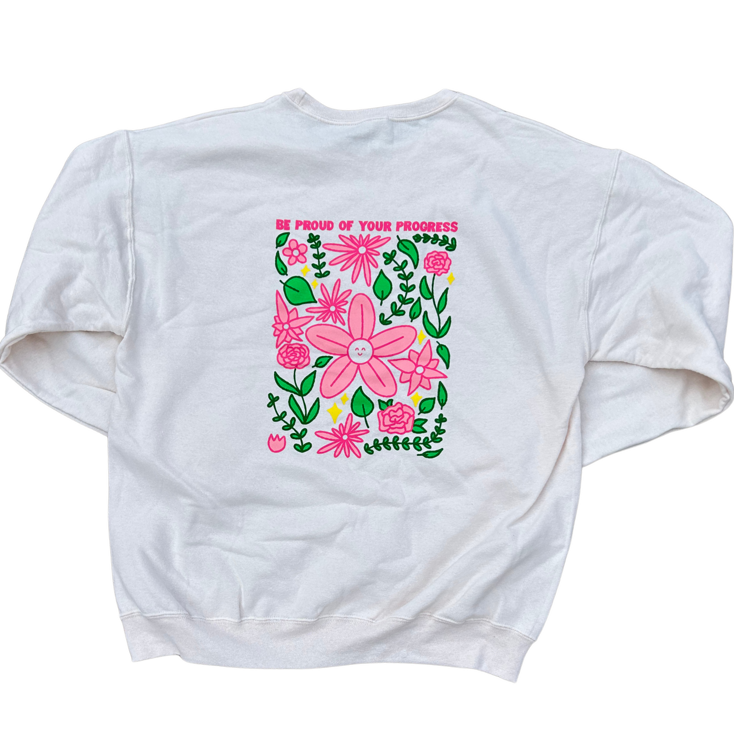 Be Proud of Your Progress Floral Crewneck Sweatshirt