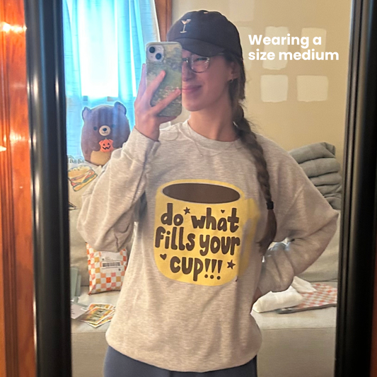 Do What Fills Your Cup Crewneck Sweatshirt