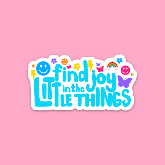 Find Joy in the Little Things Sticker