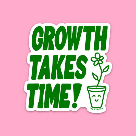 Growth Takes Time Sticker