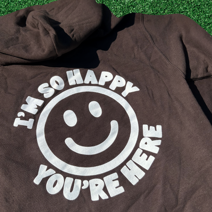 I'm So Happy You're Here Hoodie