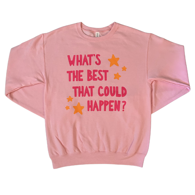 What's The Best That Could Happen? Crewneck Sweatshirt