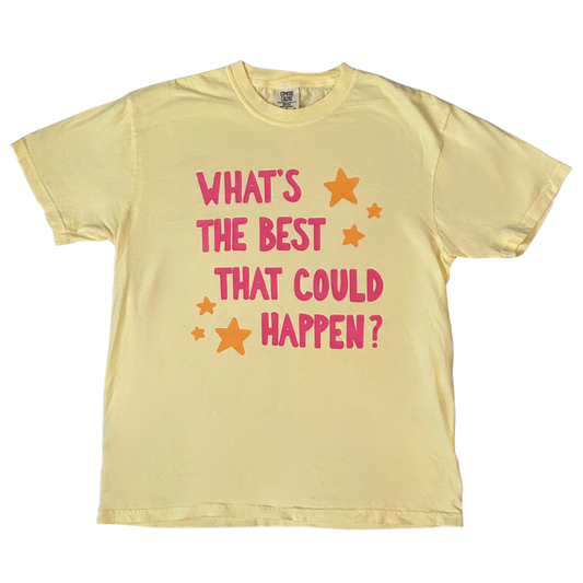 What's The Best That Could Happen? Yellow Tee