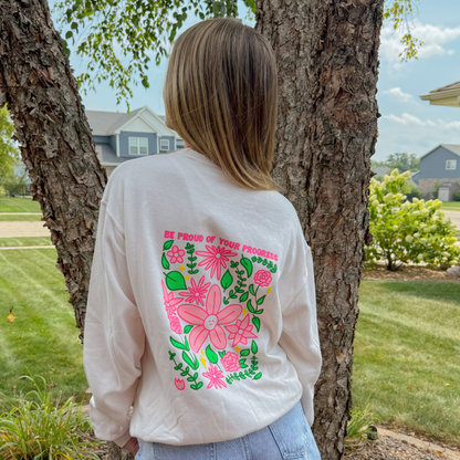 Be Proud of Your Progress Floral Crewneck Sweatshirt