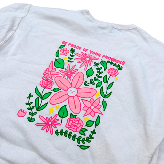 Be Proud of Your Progress Floral Crewneck Sweatshirt