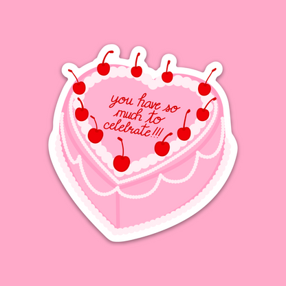 You Have So Much To Celebrate Pink Cake Sticker