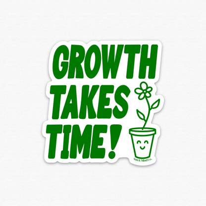 Growth Takes Time Sticker