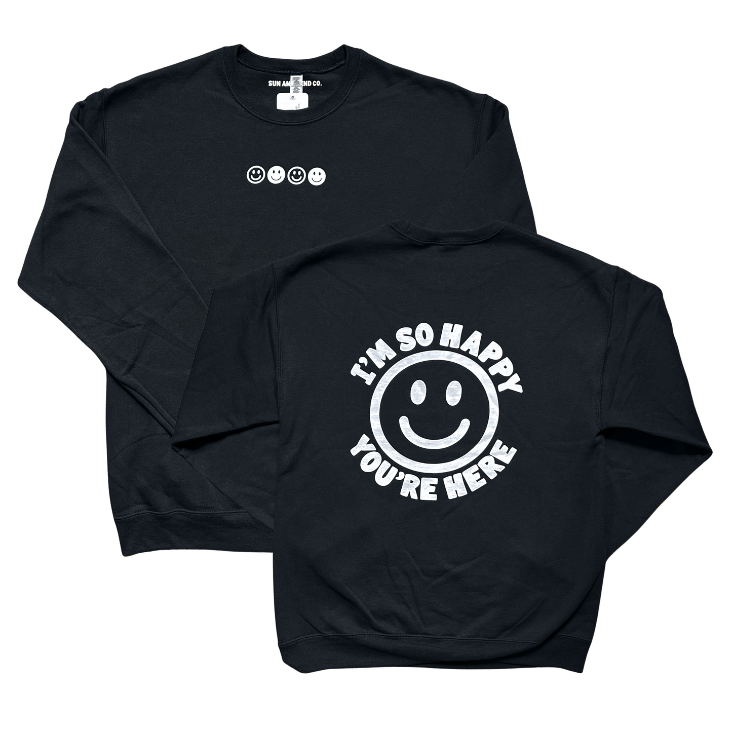 I'm So Happy You're Here Crewneck Sweatshirt