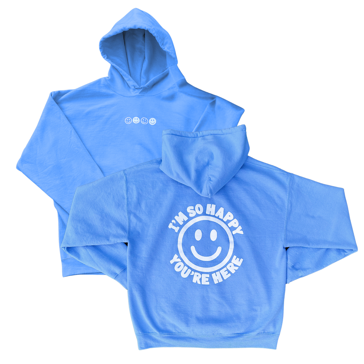 I'm So Happy You're Here Hoodie