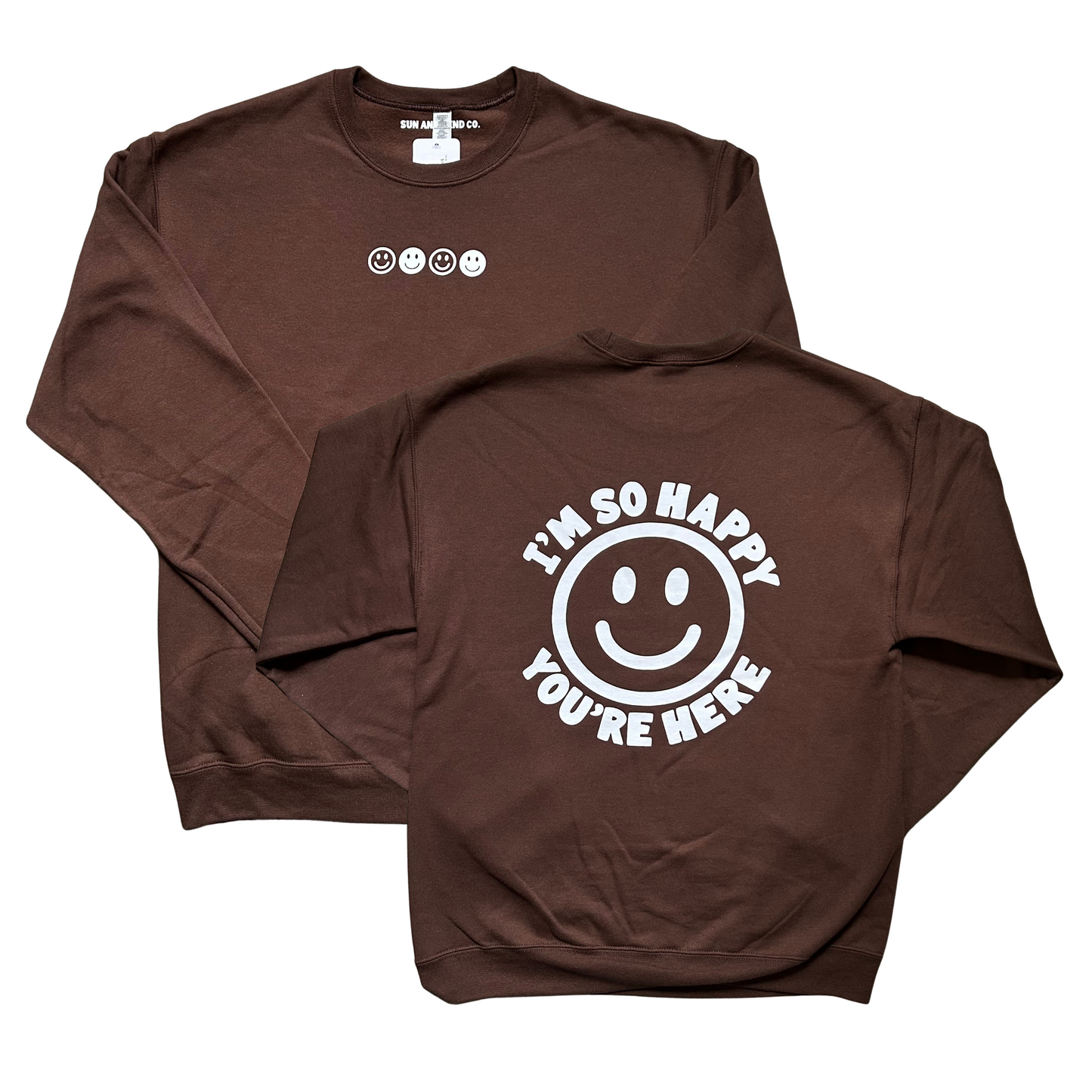 I'm So Happy You're Here Crewneck Sweatshirt