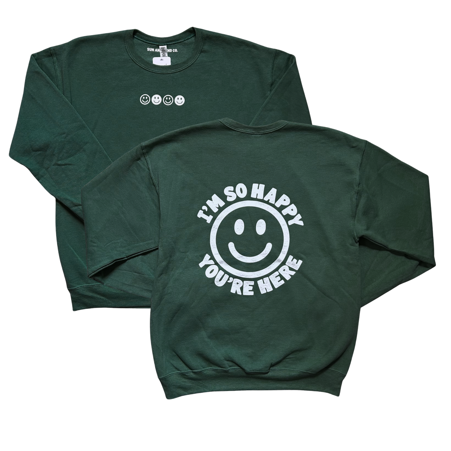 I'm So Happy You're Here Crewneck Sweatshirt