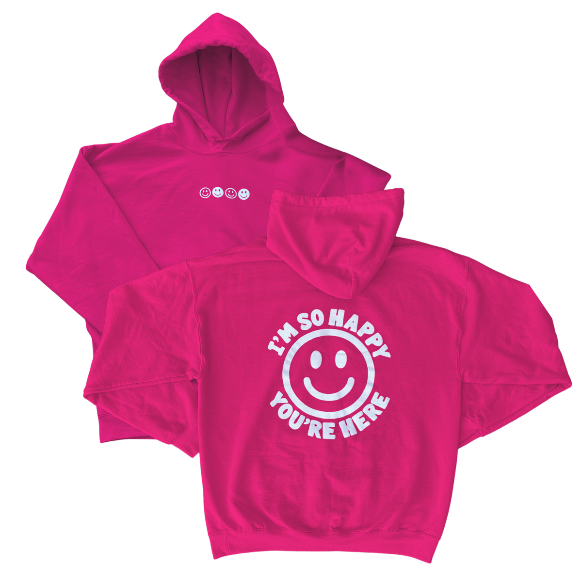 I'm So Happy You're Here Hoodie