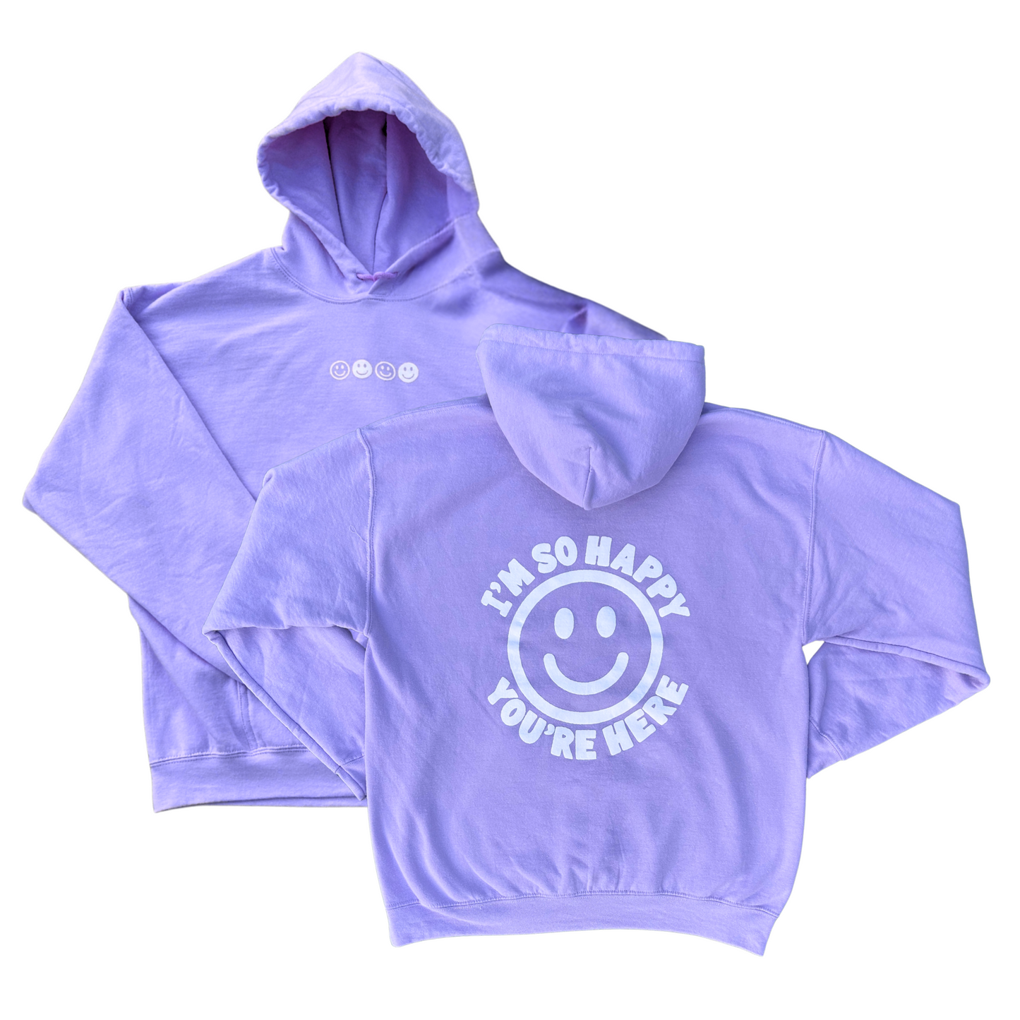 I'm So Happy You're Here Hoodie