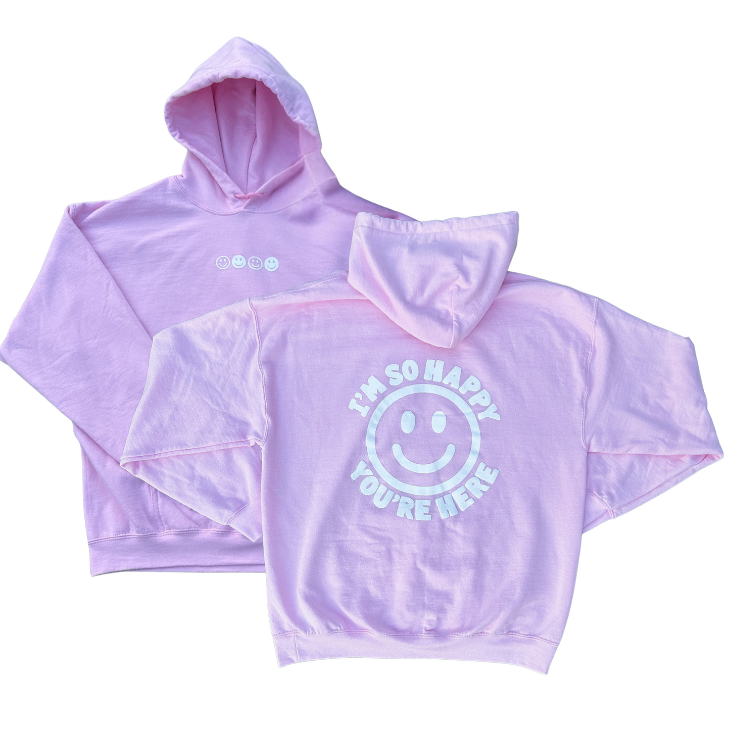 I'm So Happy You're Here Hoodie