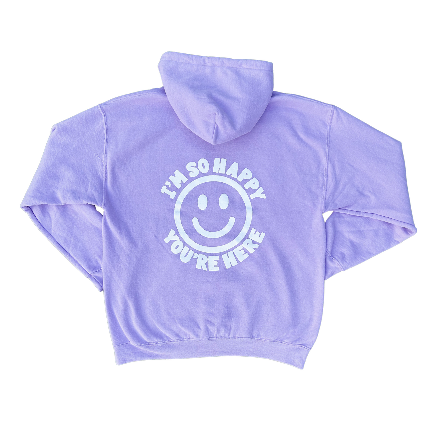I'm So Happy You're Here Hoodie