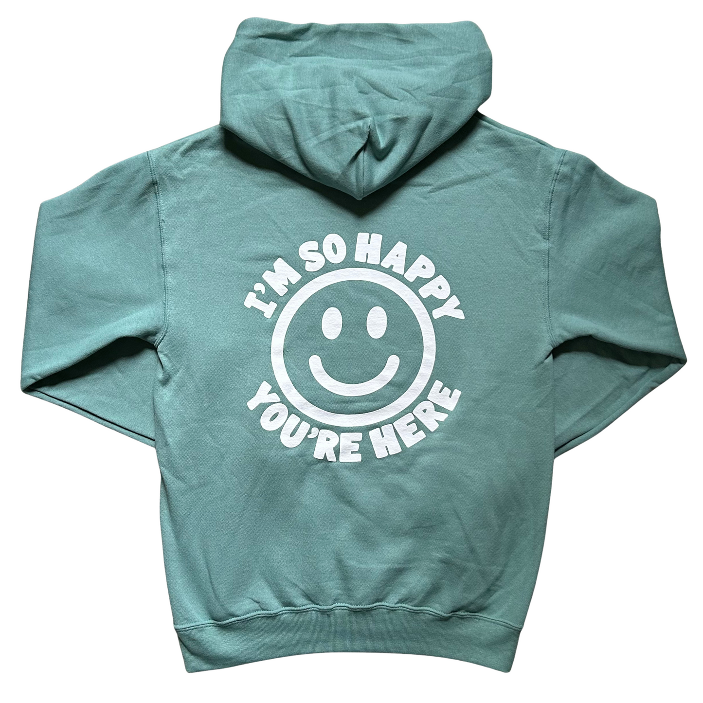 I'm So Happy You're Here Hoodie
