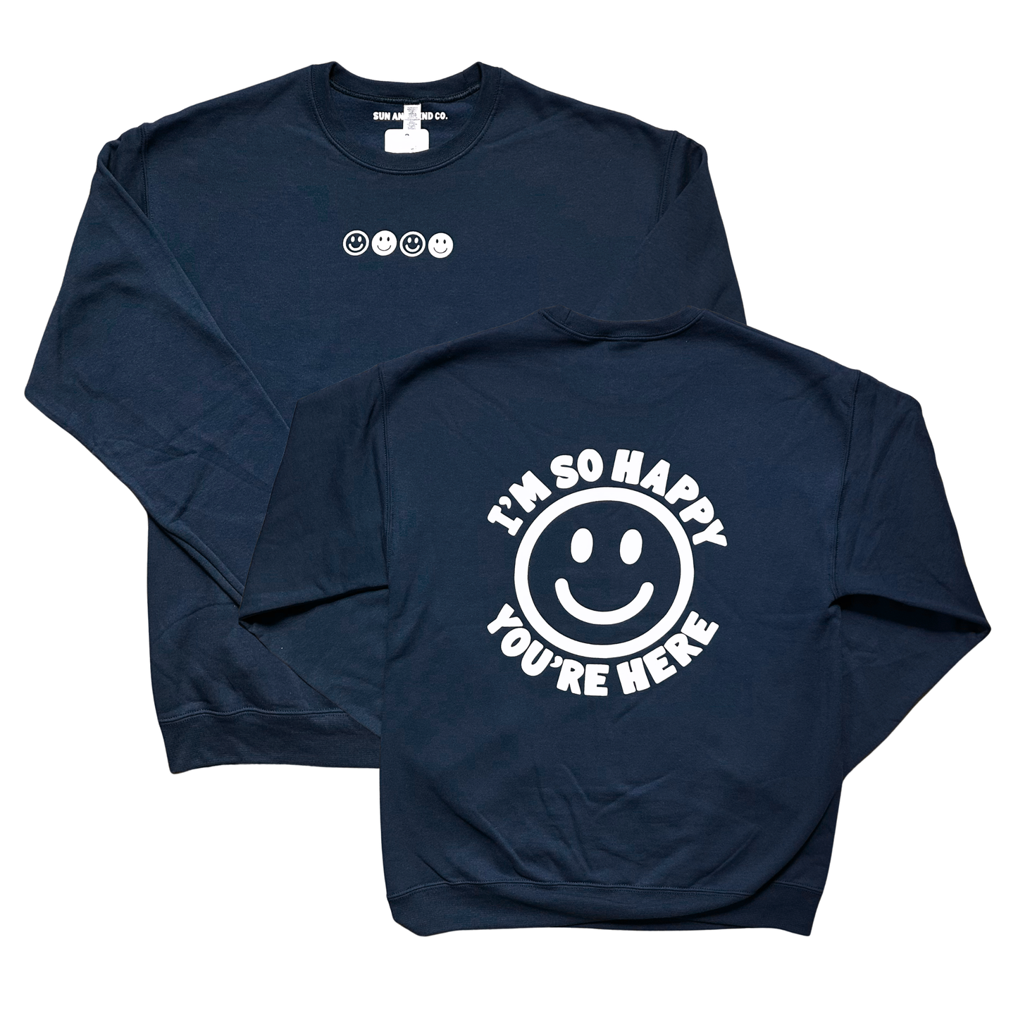 I'm So Happy You're Here Crewneck Sweatshirt