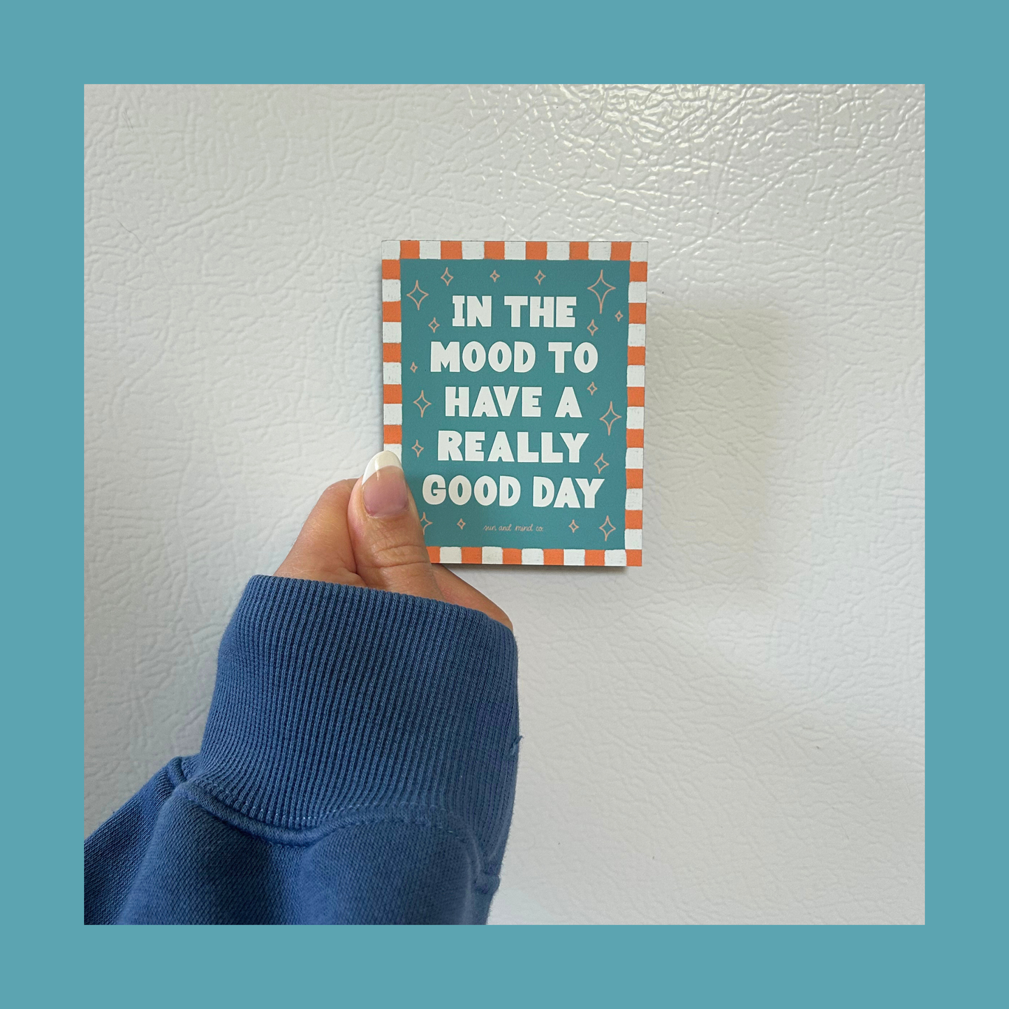 In The Mood To Have A Really Good Day Magnet
