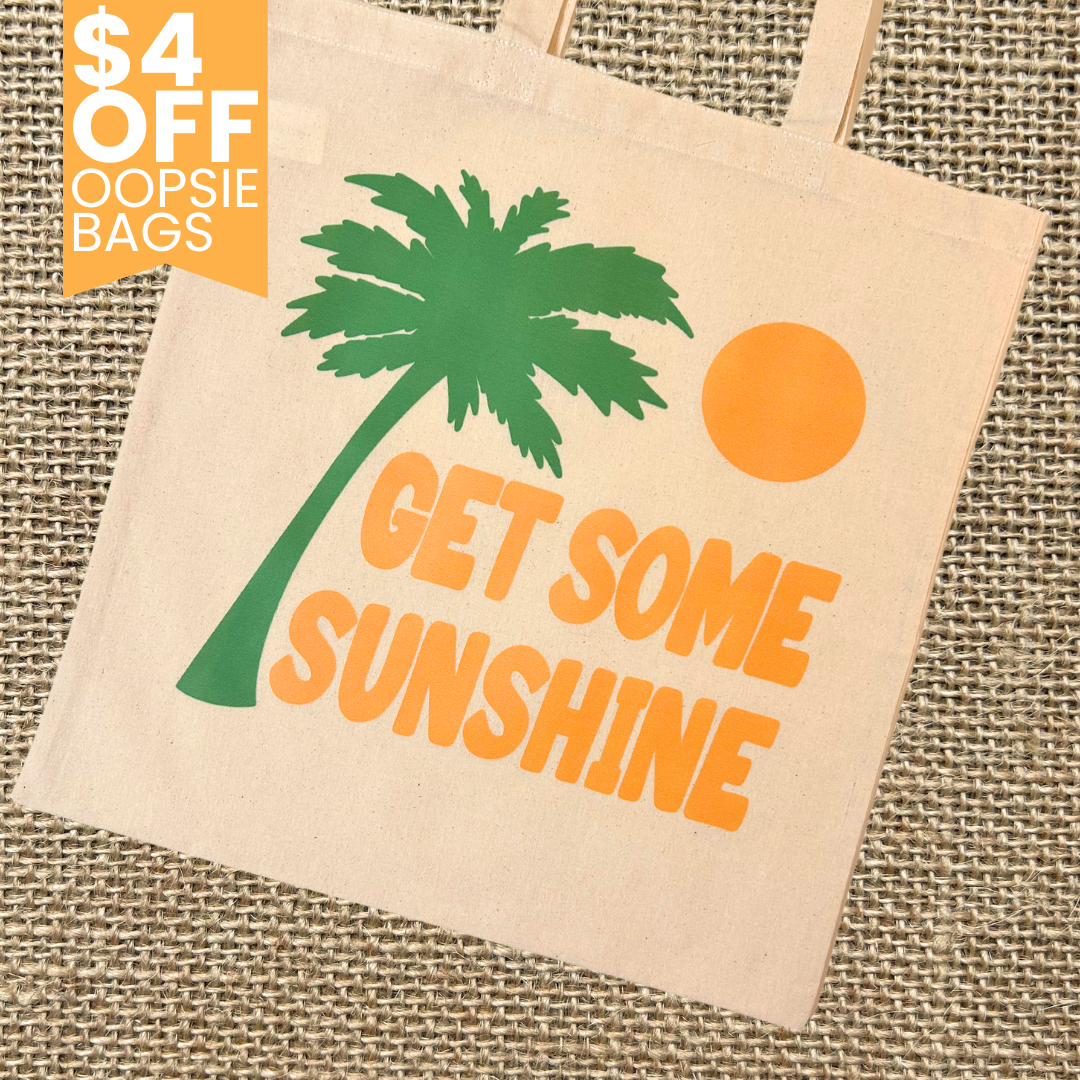 Get Some Sunshine Oopsie Tote Bag