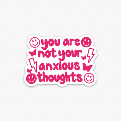 Pink You Are Not Your Anxious Thoughts Sticker