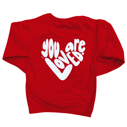 You Are Loved Crewneck Sweatshirt [PRE-ORDER]