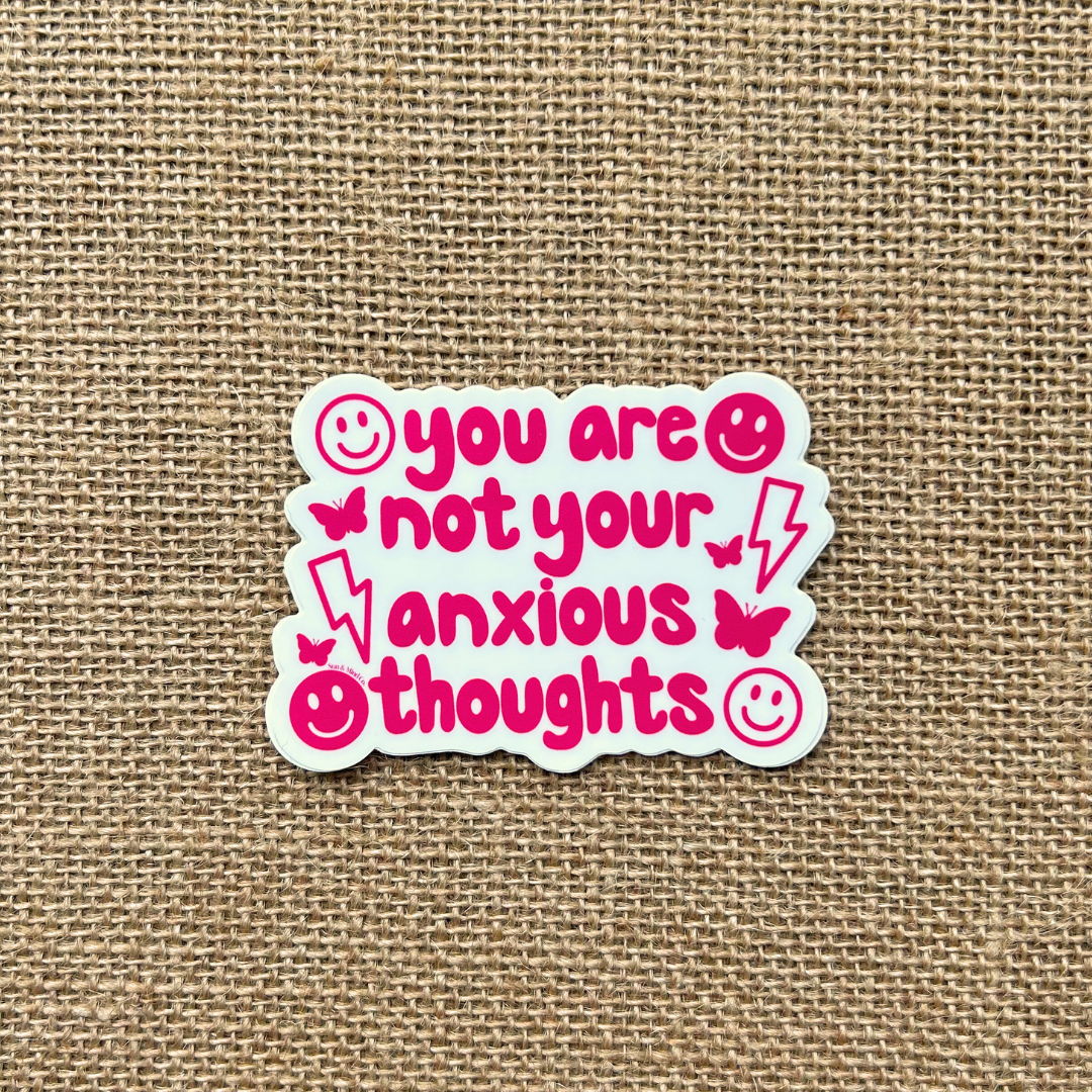 Pink You Are Not Your Anxious Thoughts Sticker